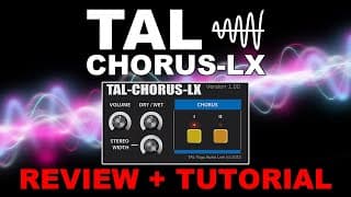 TAL-Chorus-LX Review [Tutorial + Demo]